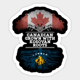 Canadian Grown With Kosovan Roots - Gift for Kosovan With Roots From Kosovo Sticker